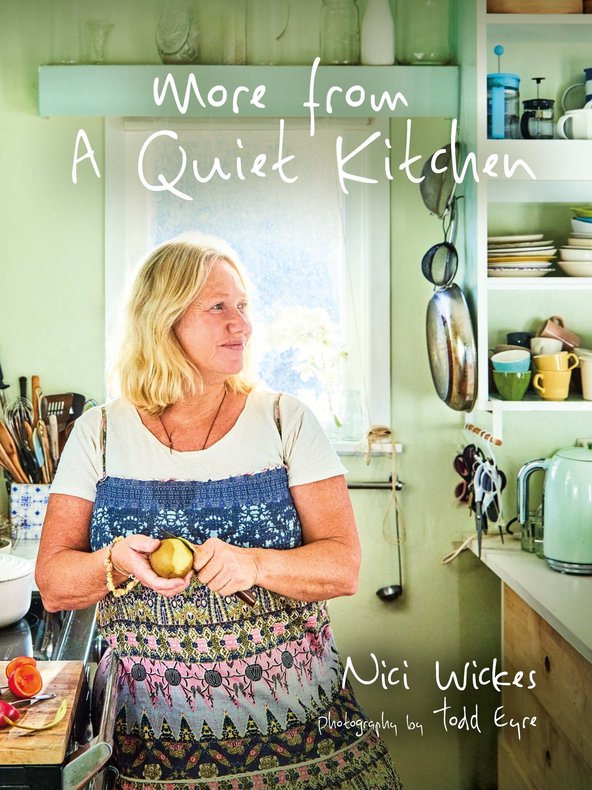 More From A Quiet Kitchen | Nici Wickes