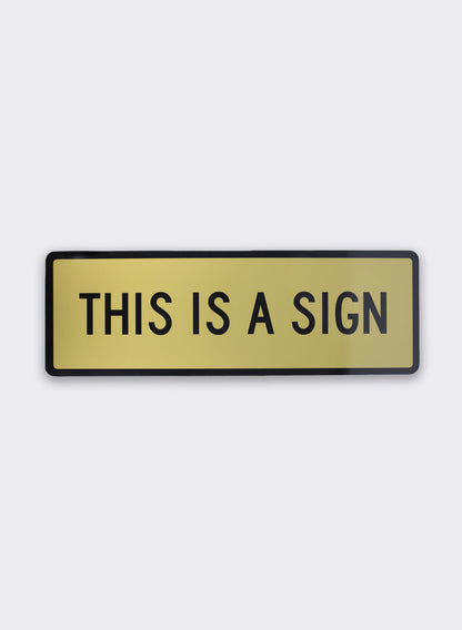 This is a Sign - Large Gold