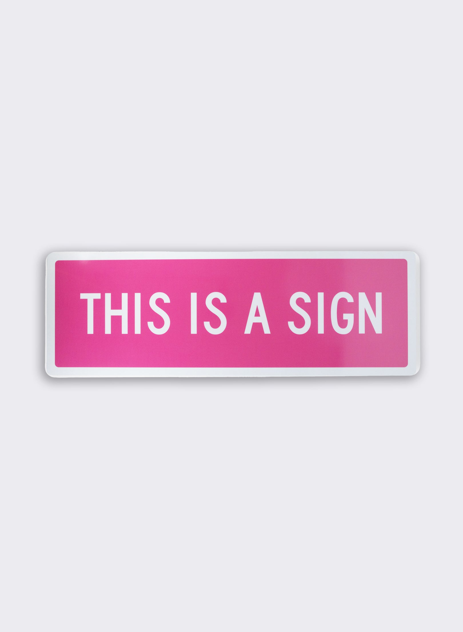 This is a Sign - Pink Large